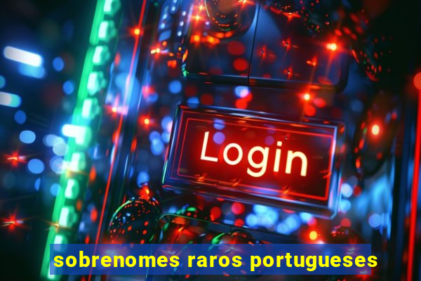 sobrenomes raros portugueses